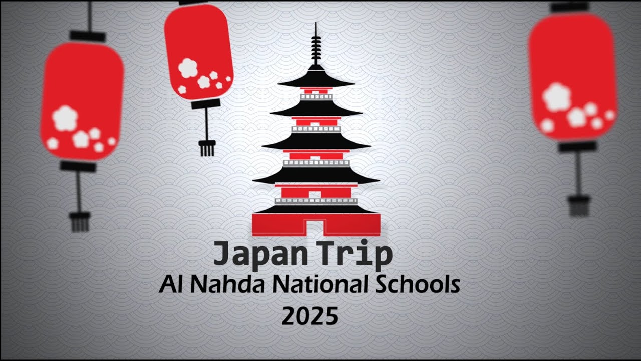 Al Nahda National Schools - Japan Trip 2025