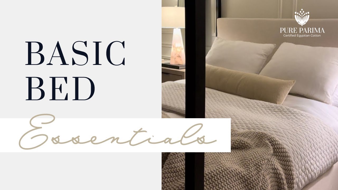 Basic Bedding Essentials | Quality Pieces BEFORE the Sheets | PURE PARIMA