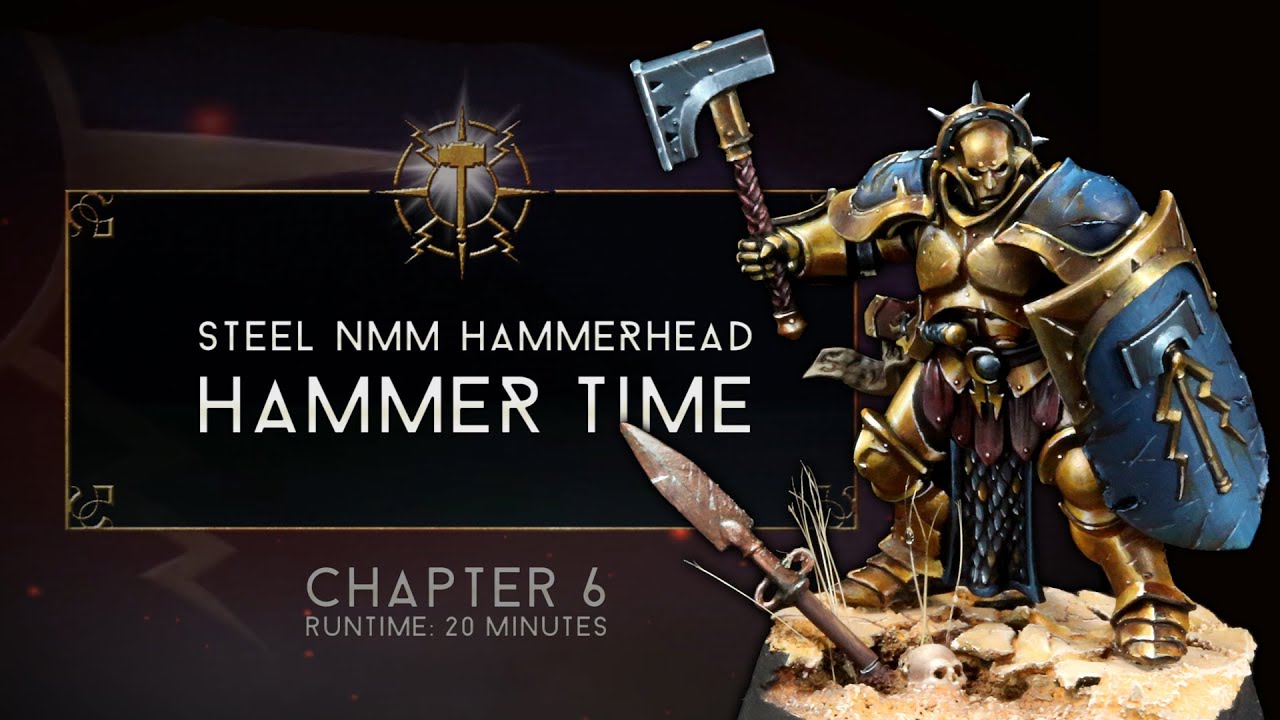 Age of Sigmar - Stormcast Eternal - Chapter 6 - Steel NMM Hammer Time!