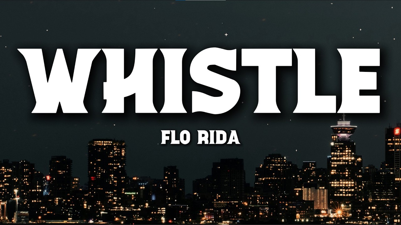 Flo Rida – Whistle (Lyrics) | Catchy Pop Party