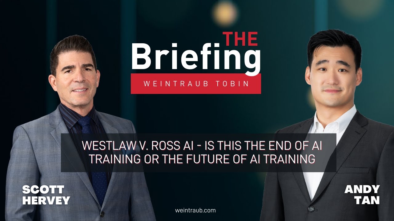 The Briefing: Westlaw v. Ross AI - Is This The End of AI Training or The Future of AI Training