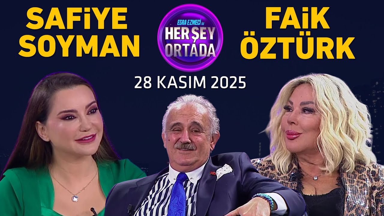 Esra Ezmeci ile Her Şey Ortada 28 Kasım 2025 | Safiye Soyman - Faik Öztürk