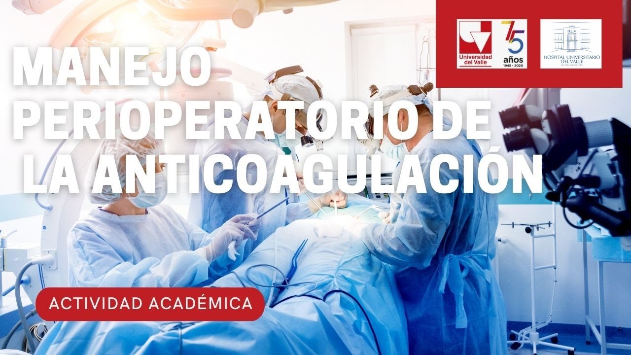 Manejo Perioperatorio de la Anticoagulación: De la Teoría a la Práctica