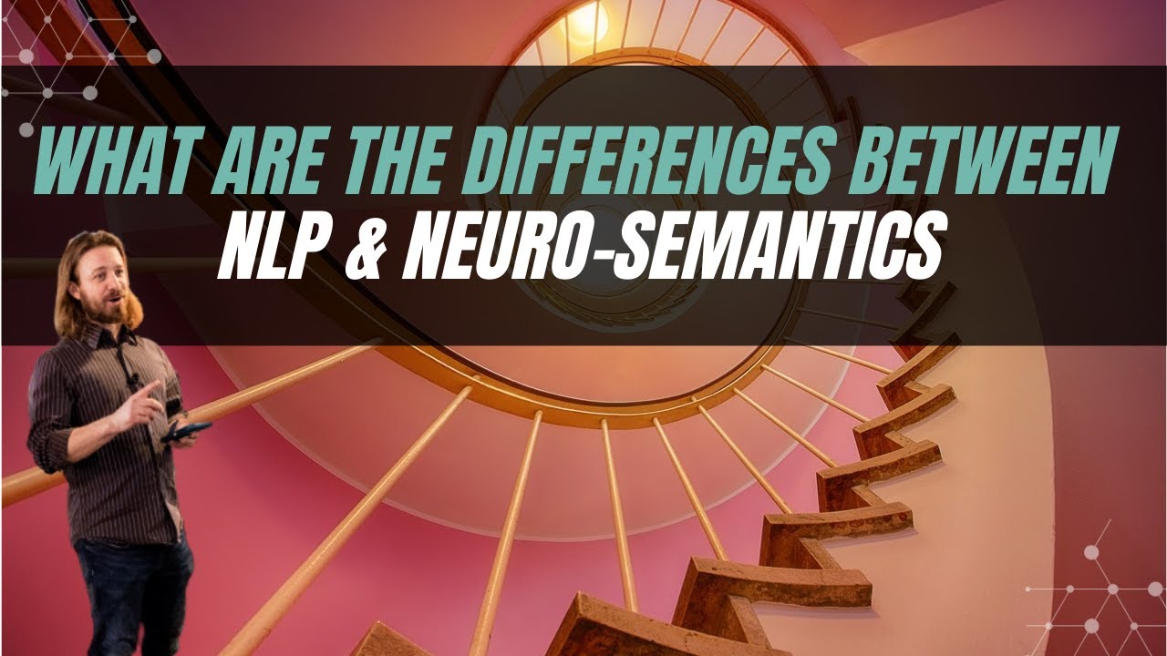 Introduction: The Differences between NLP vs. Neuro-Semantics