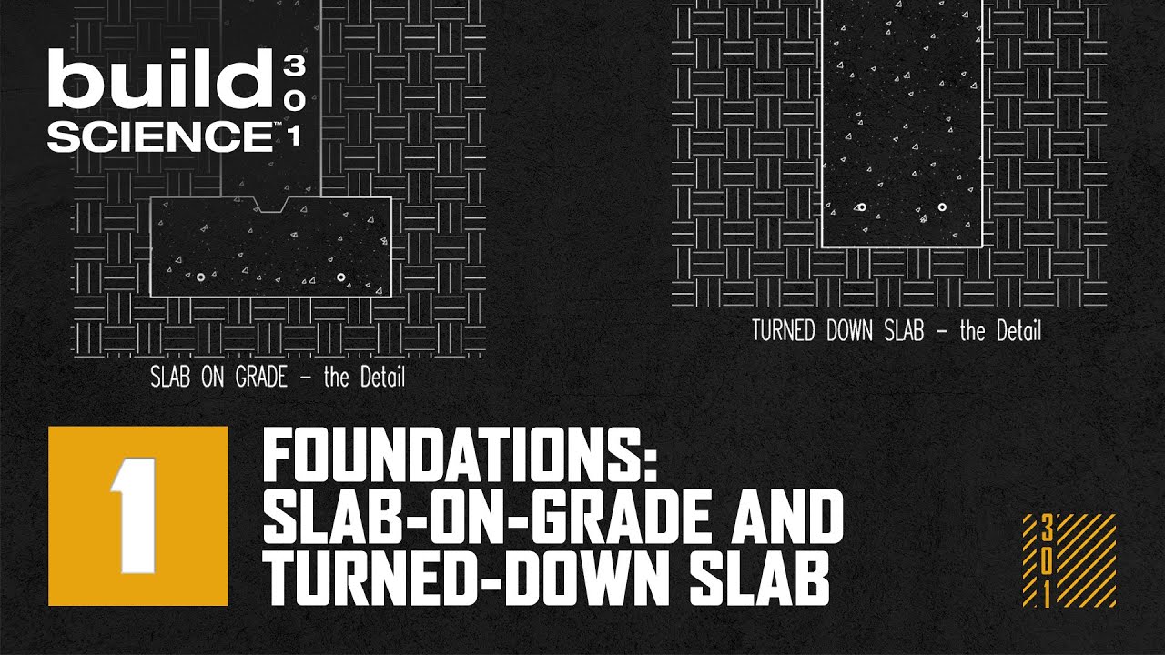 Build Science 301 - Ep.1 | Three Piece Foundation & Turned Down Slab