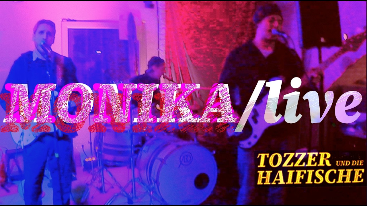 Tozzer und die Haifische - Monika (Konzert Video)