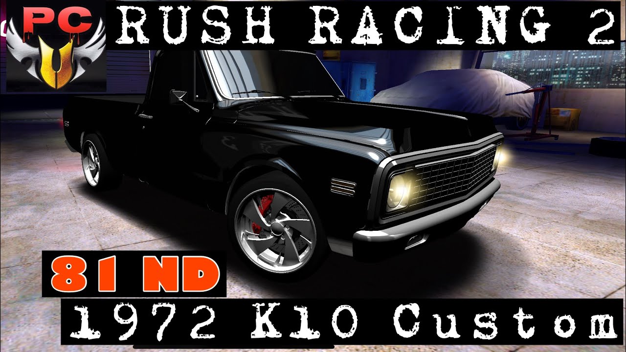 RUSH RACING 2 - 1972 K10 Custom 81 ND PROBLEM CHILD TUNE AND SHIFTS