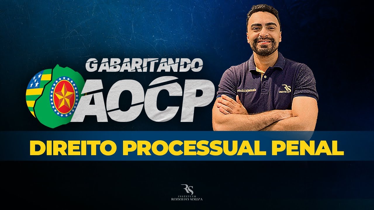 PROCESSO PENAL - GABARITANDO AS QUESTÕES DA AOCP - Prof. Thalisson Faleiro