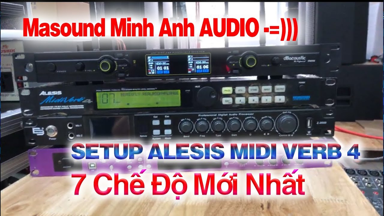 Setup Echo Rời Alesis Midi Verb 4 Full 7 Chế Độ Có Remix Hàng Kịch Độc | Minh Anh AUDIO