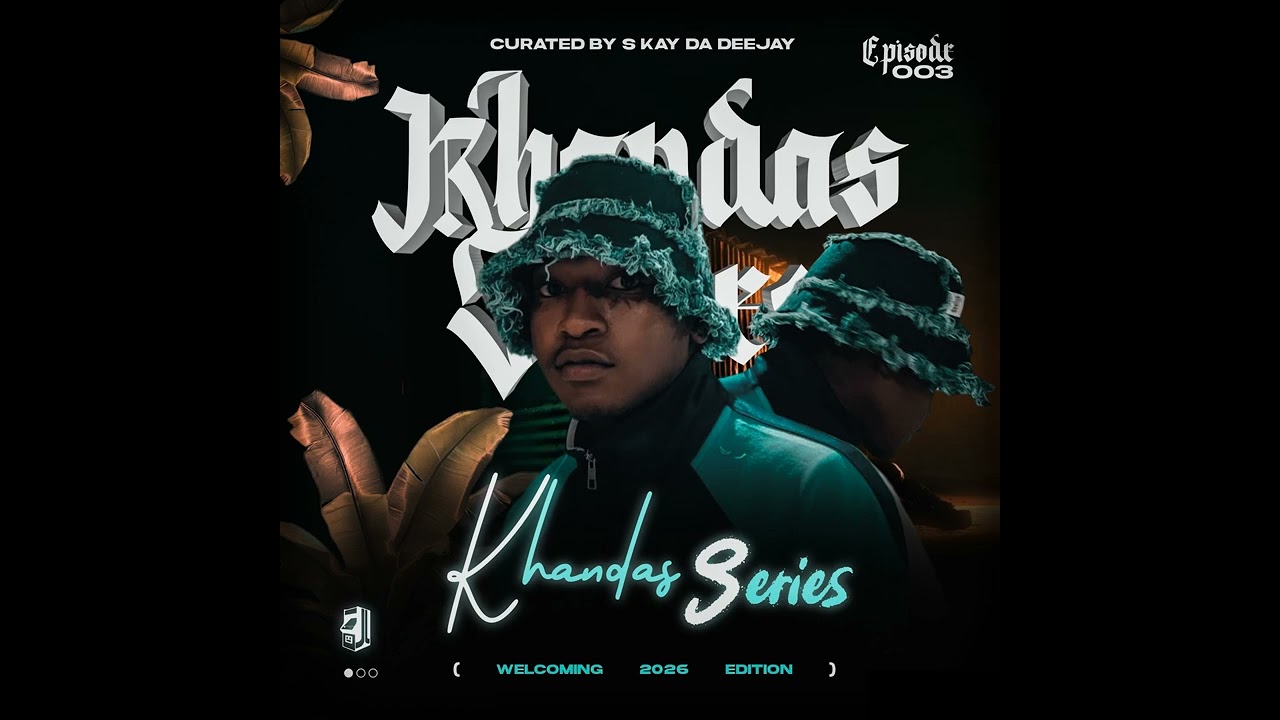 Khandas Series Episode 03 (Welcoming 2026 Edition) Curated By S kay Da Deejay