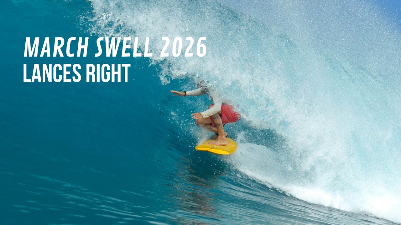 LANCES RIGHT | MARCH SWELL 2026