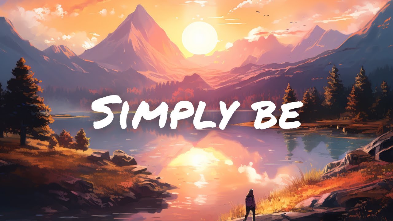 Simply Be | A Guided Meditation for Deep Relaxation