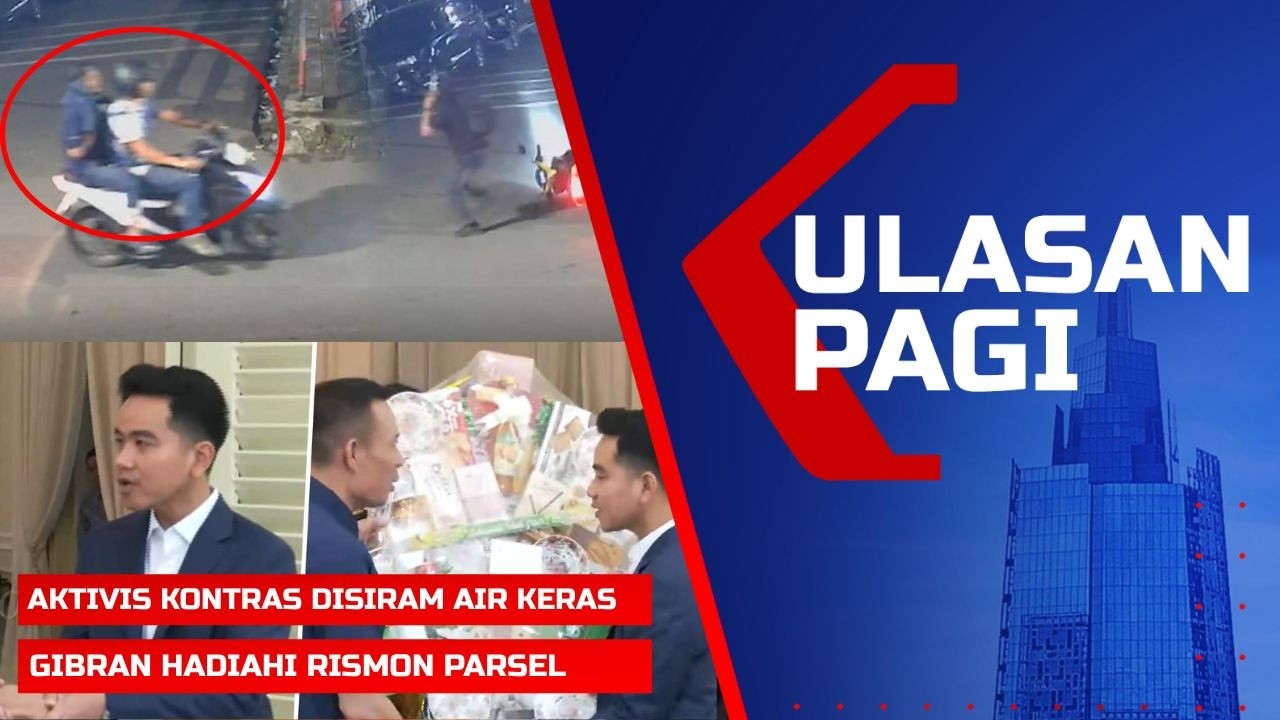 ULASAN PAGI - Rekaman CCTV Aktivis KontraS Disiram Air Keras - Wapres Gibran Hadiahi Rismon Parsel