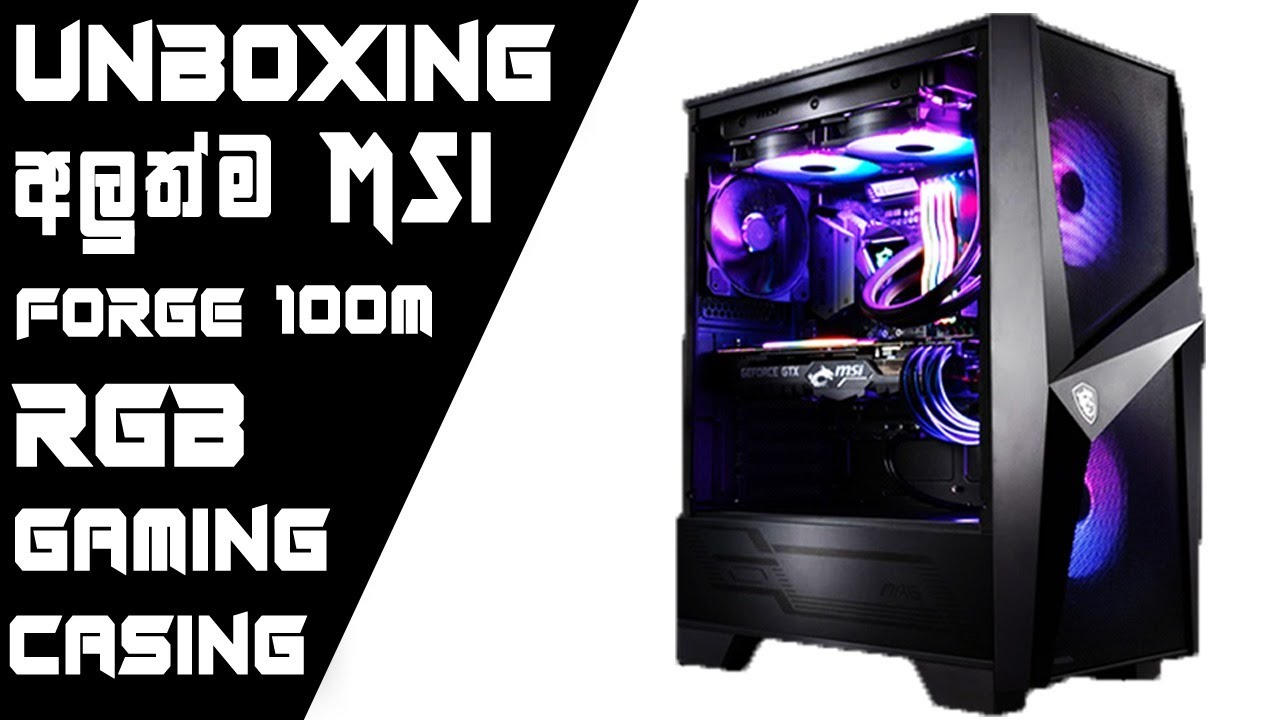 MSI FORGE 100M MAG CASING UNBOX REVIEW | SL PC HOUSE