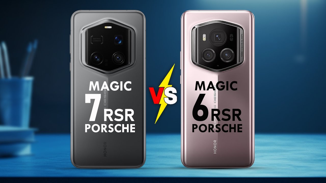 Honor Magic 7 RSR Porsche vs Honor Magic 6 RSR Porsche