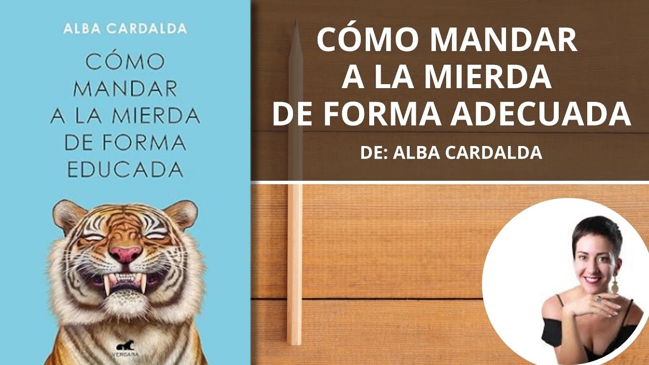 Cómo mandar a la mierda de forma adecuada - Alba Cardalda | Audiolibro - Kindle - Papel