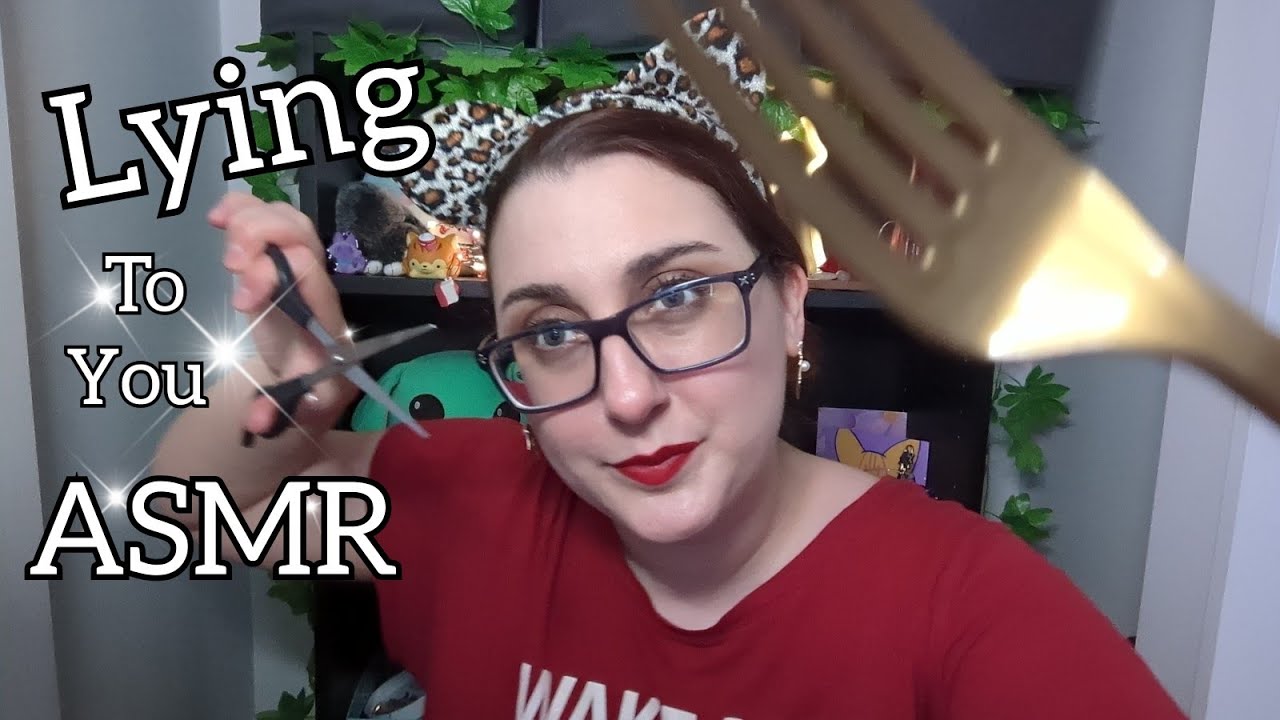 ASMR The  Lying To You Trigger + No Props
