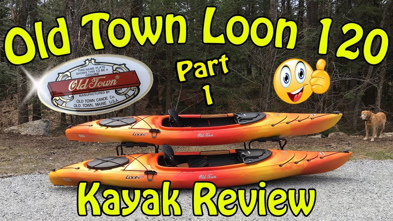 Old Town Loon 120 Kayak Review Part 1