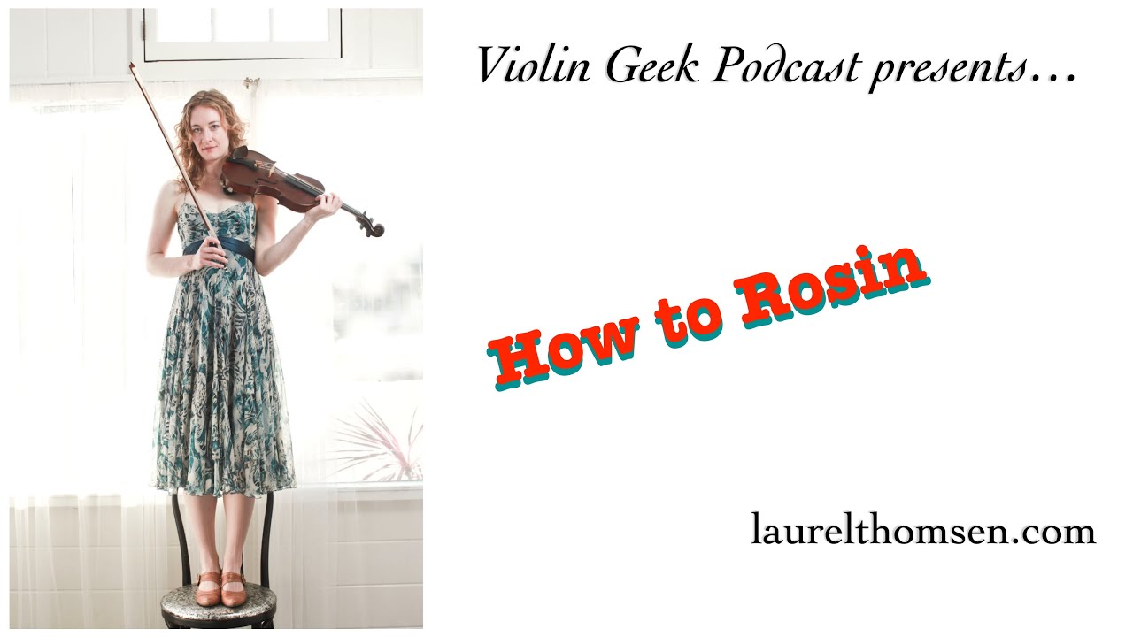 How to Rosin Your Bow