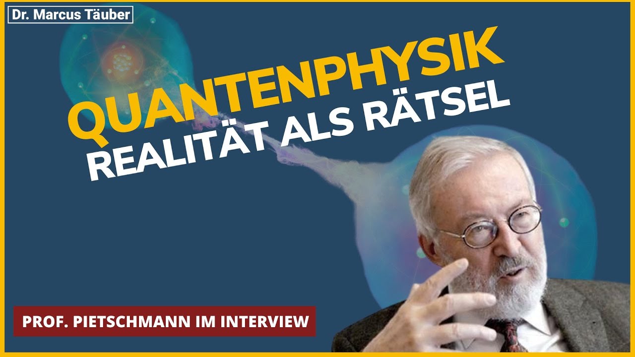 Die Wirklichkeit ist ganz anders, als wir glauben. Quantenphysiker Prof. Herbert Pietschmann.
