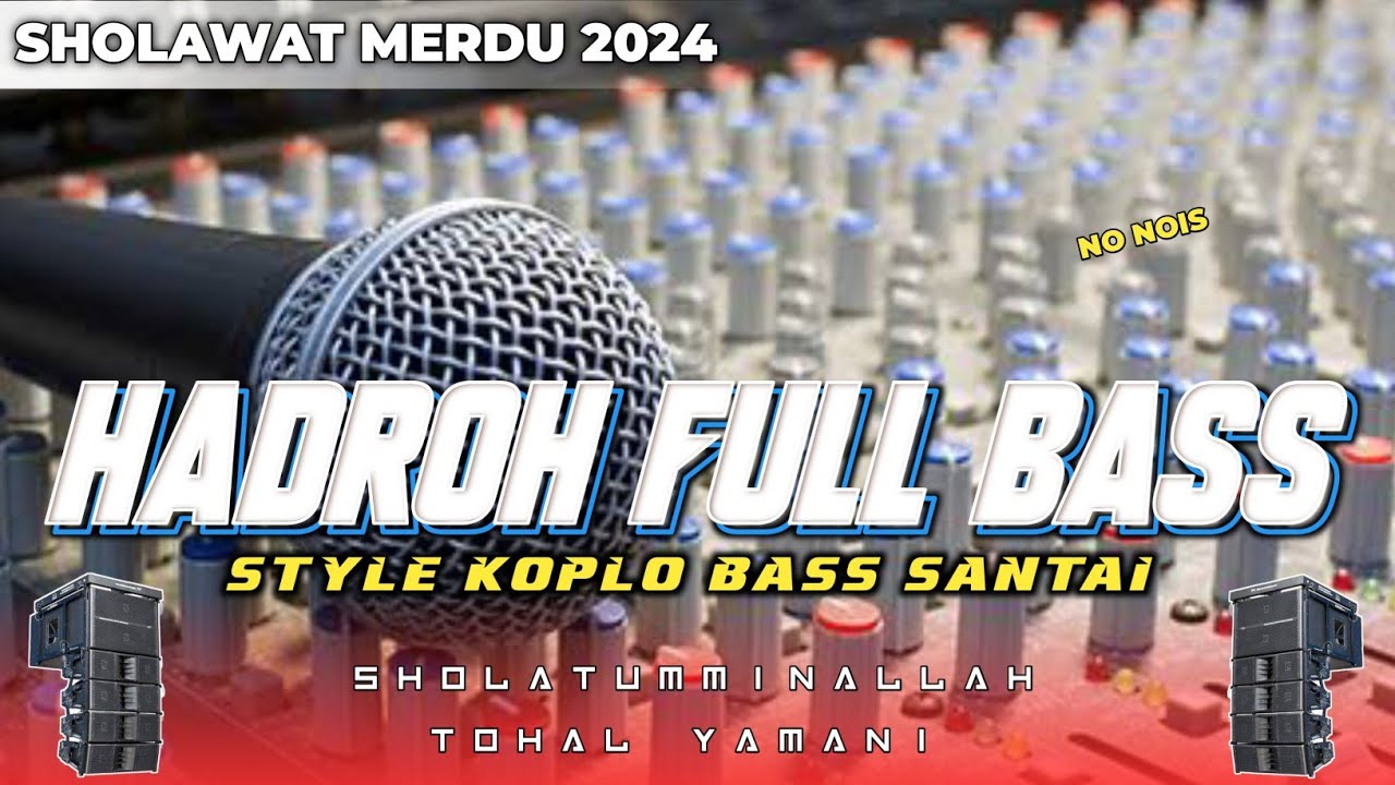 HADROH FULL BASS &bull; Sholatumminallah - Tohal Yamani &bull; STYLE KOPLO BASS SANTAI