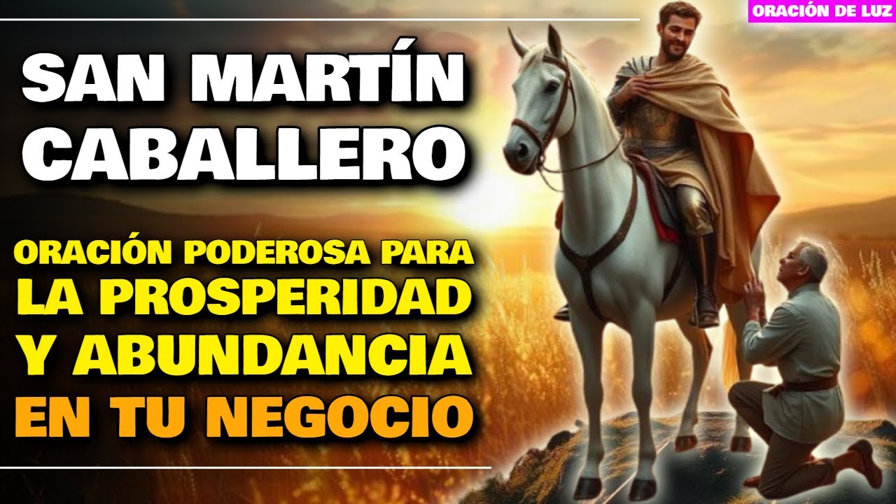 SAN MARTÍN CABALLERO ✨ ORACIÓN PODEROSA PARA LA PROSPERIDAD Y ABUNDANCIA EN TU NEGOCIO