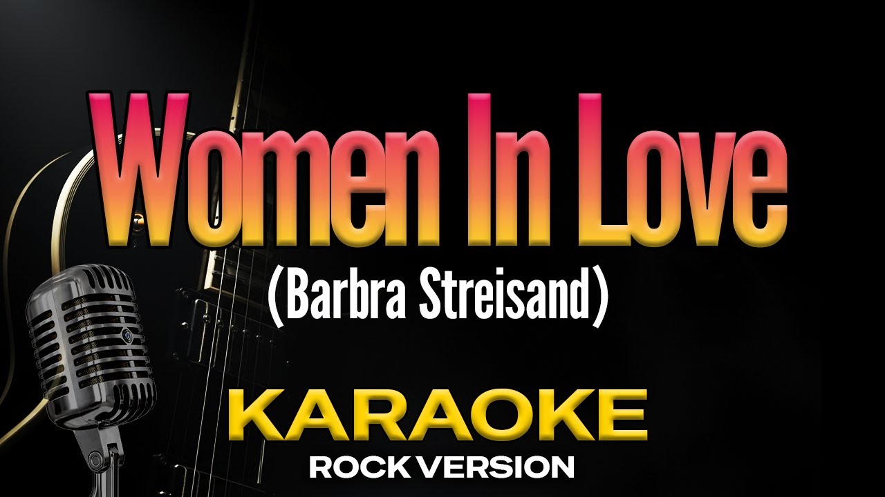 Women In Love - Barbra Streisand | Karaoke Rock Version