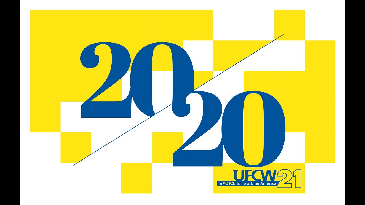 UFCW 21 20/20 Looking Back & Looking Forward