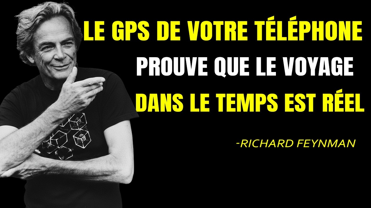 Le GPS de votre téléphone prouve que le voyage dans le temps est réel – Analyse de Feynman