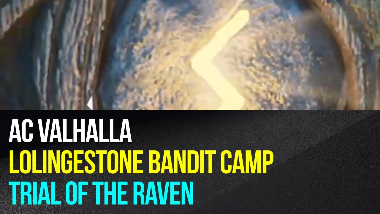 Assassin's Creed Valhalla - Lolingestone Bandit Camp - Trial of the Raven