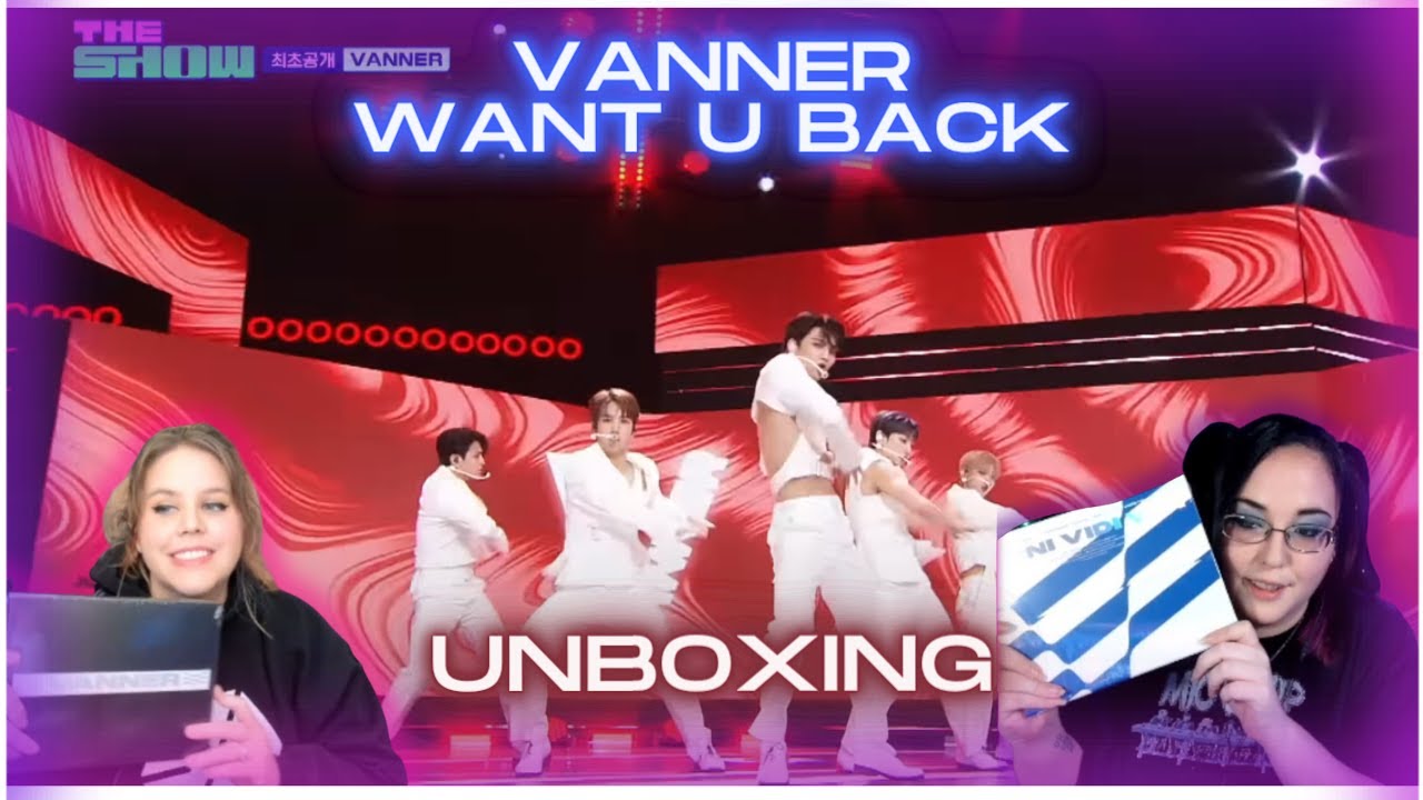 Vanner Want U Back| Veni Vidi Vici Unboxing | k-Cord girls Reactions