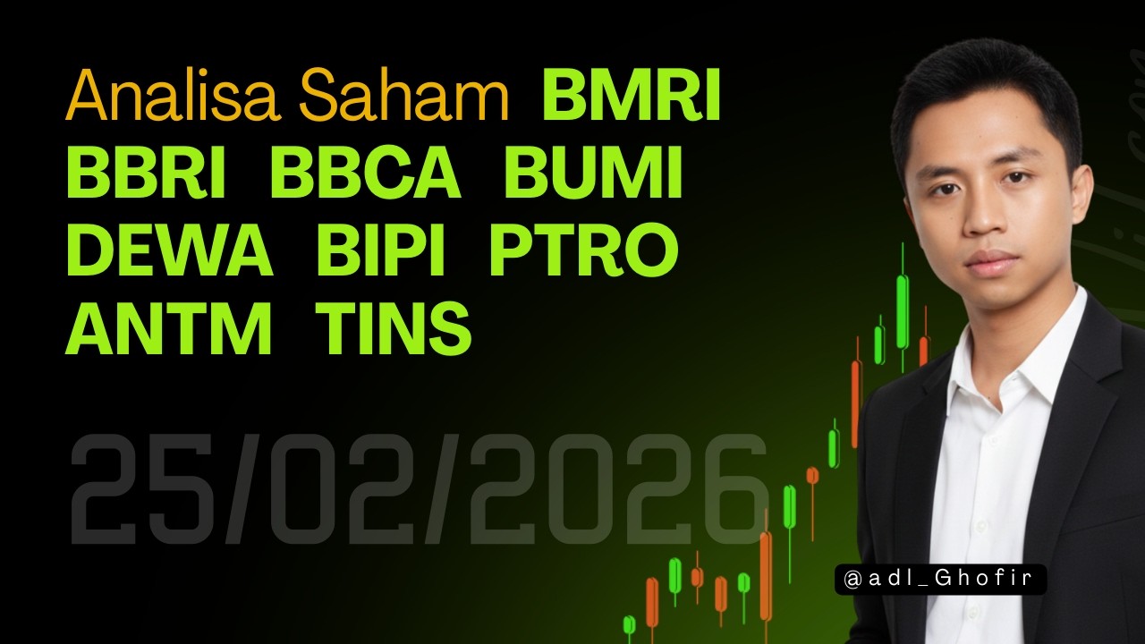 Analisa Saham 25 Februari 2026, BMRI BBRI BBCA BUMI DEWA BIPI PTRO ANTM TINS