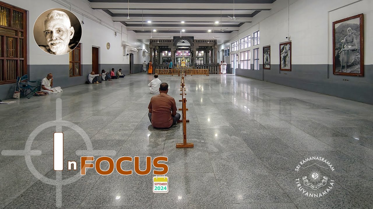 Sri Ramana Maharshi Ashram: In Focus - September 2024