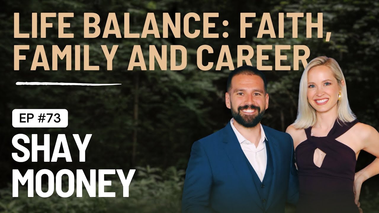 Episode 73: Life Balance: Faith, Family, and Career with Shay Mooney