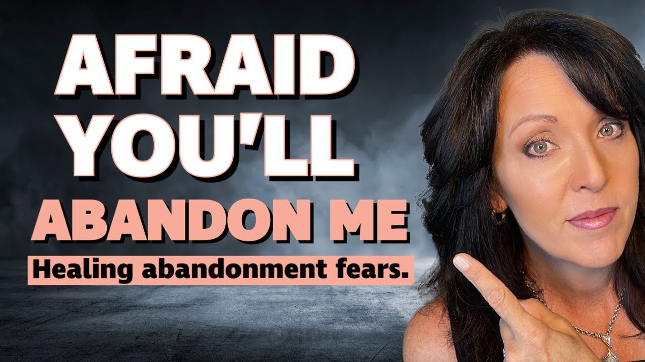 Childhood Abandonment Issues: Healing Feeling Like Everyone Will Abandon You/Life Coaching Tips