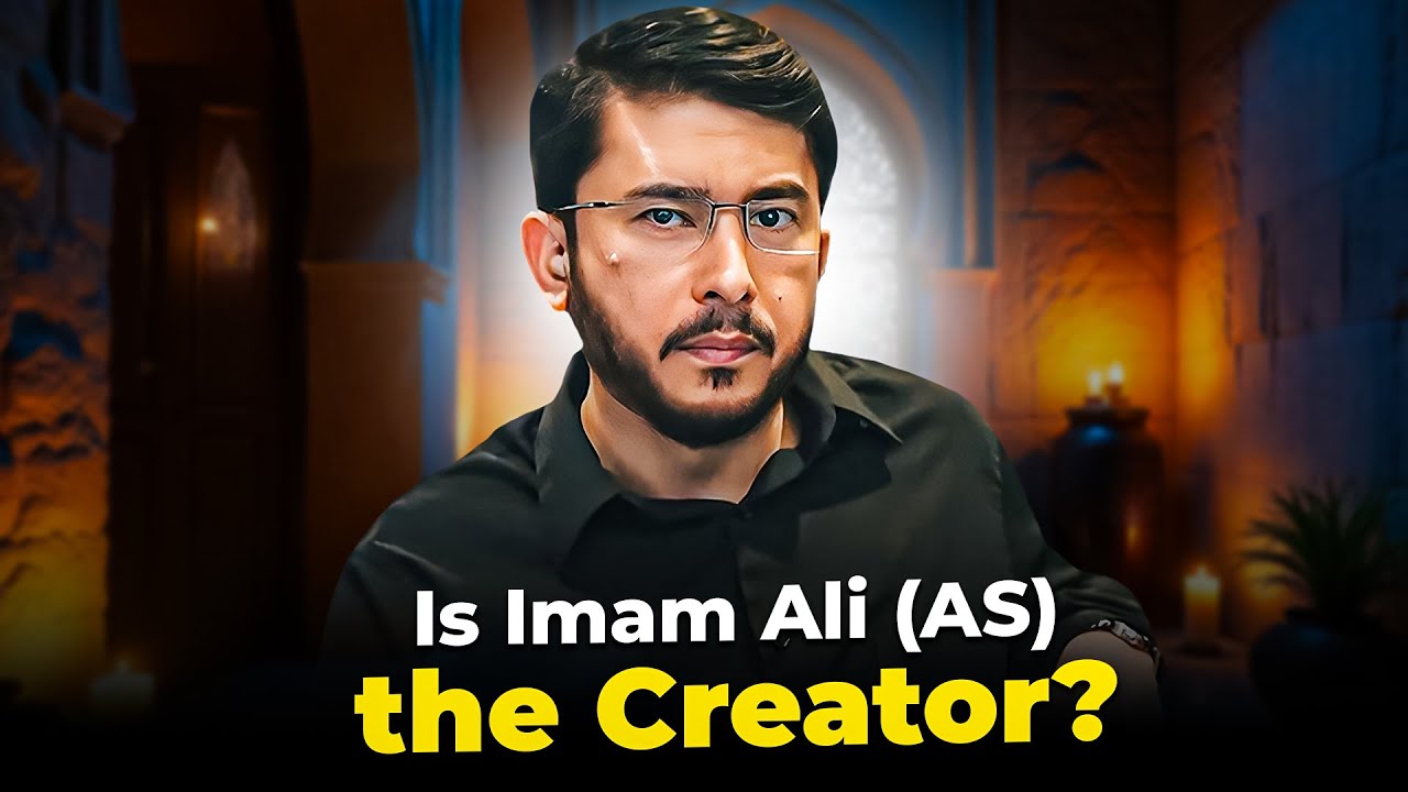 Is Imam Ali (AS) the Creator of this World? | Hassan Allahyari English