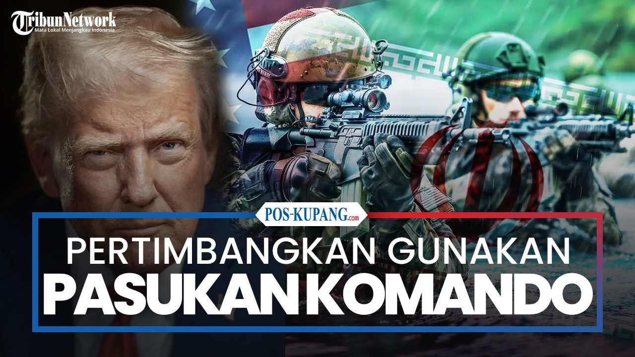 Trump Pertimbangkan Gunakan Pasukan Komando Untuk Serang Target Militer Iran