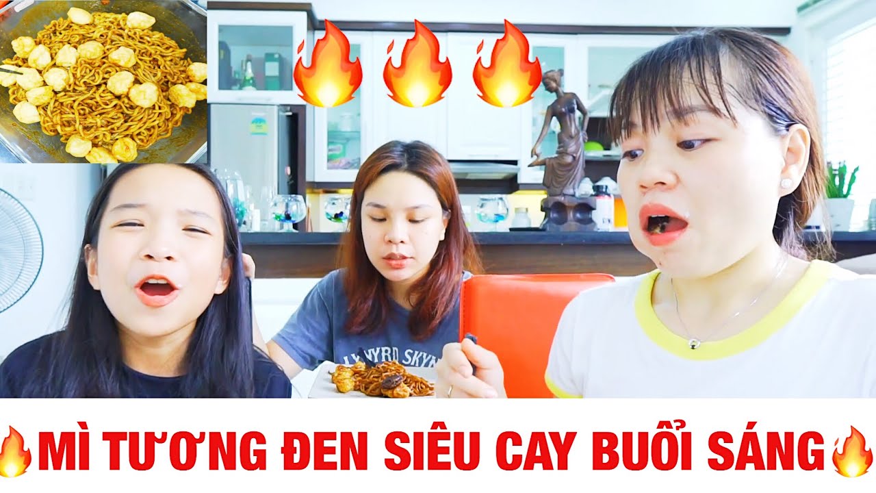 CÙNG BA CHỊ EM TUI ĂN MÌ TƯƠNG ĐEN SIÊU CAY TRONG NƯỚC MẮT VÀ CÁI KẾT...!