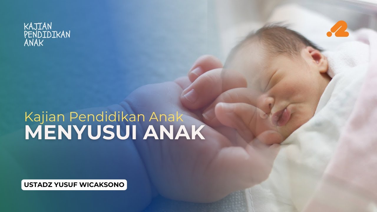 Menyusui Anak - Ustadz Yusuf Wicaksono  | KAJIAN PENDIDIKAN ANAK