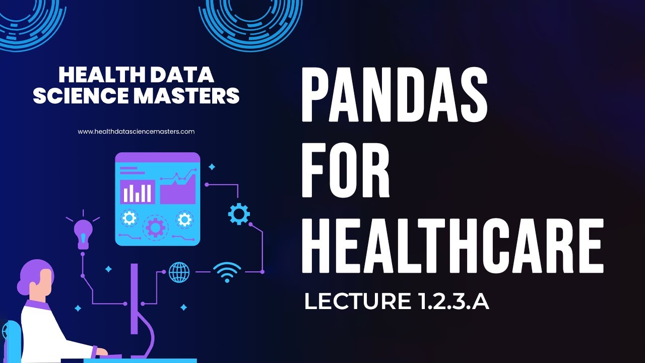 Лекция 1.2.3A: Pandas для анализа медицинских данных | Магистратура по науке о данных в здравоохр...