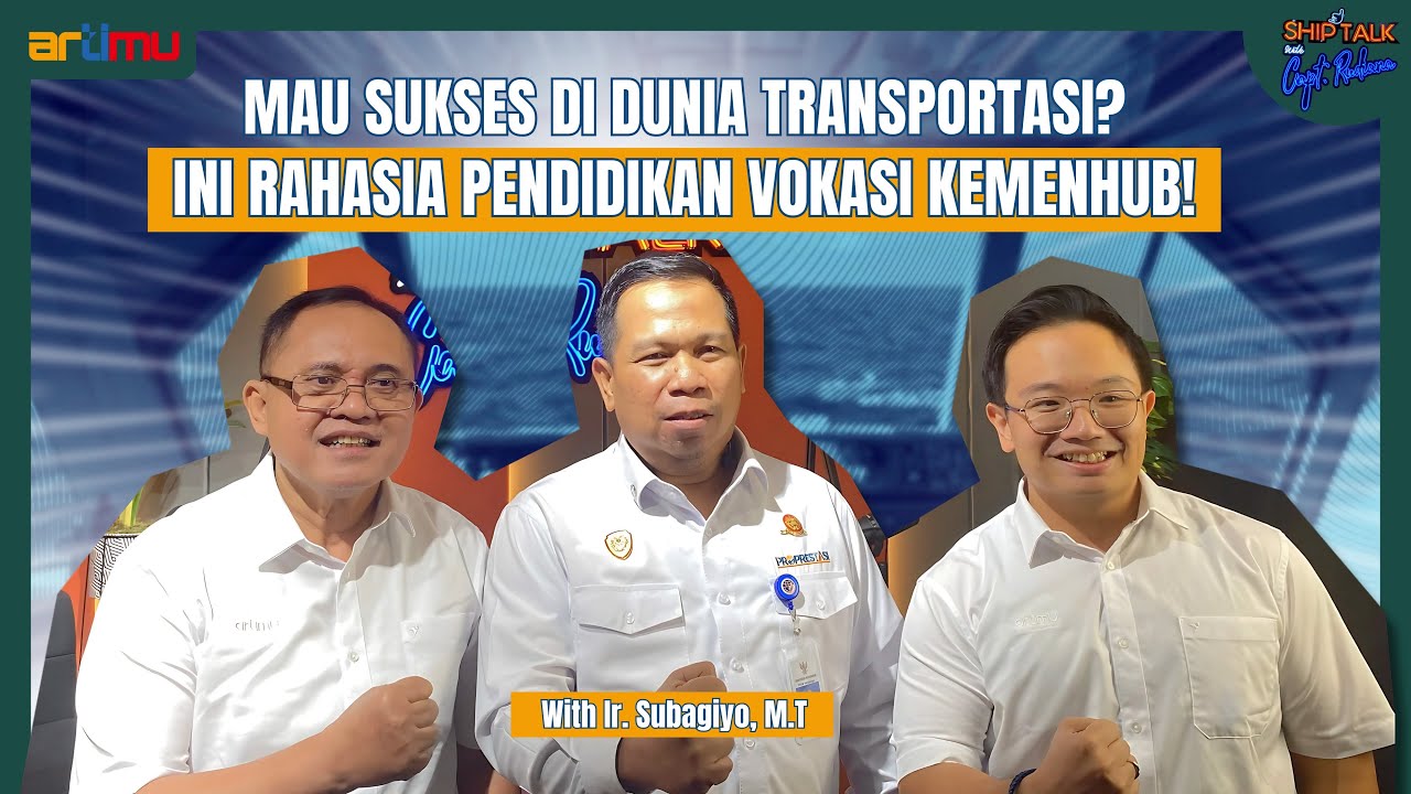 Arah Pendidikan Vokasi Dalam Lingkup Kementerian Perhubungan | With Ir. Subagiyo, M.T