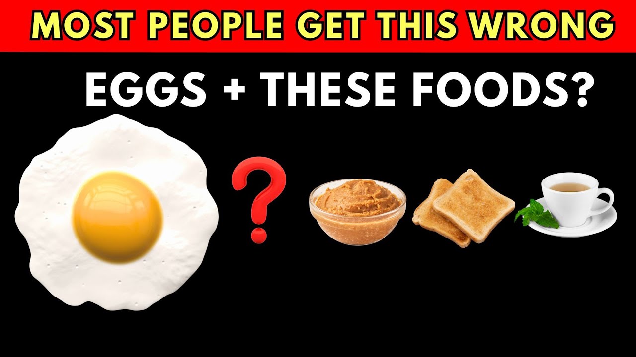 3 Food Combinations That Don&rsquo;t Work Well With Eggs (Most People Don&rsquo;t Realize This)| Eggs  Benefits