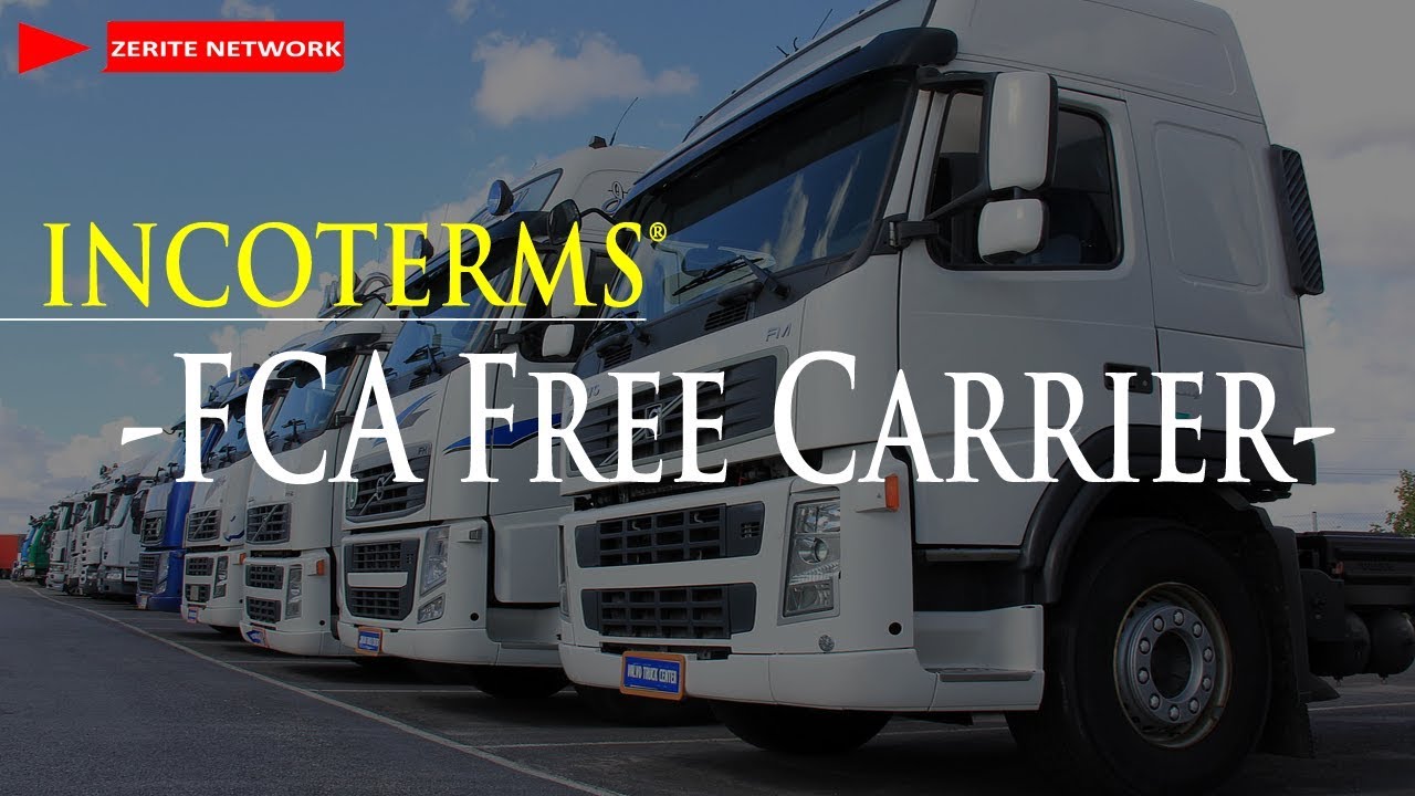 FREE CARRIER FCA INCOTERMS EXPLAINED