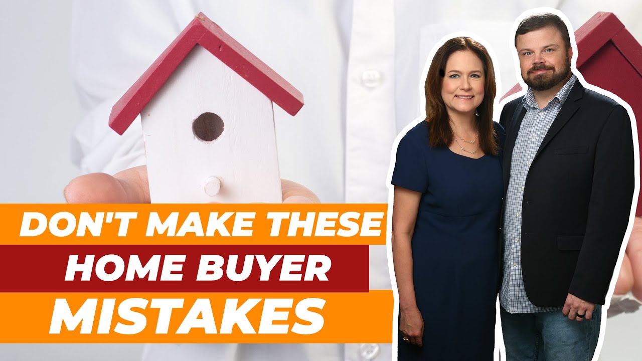 Don't Make These Home Buyer Mistakes