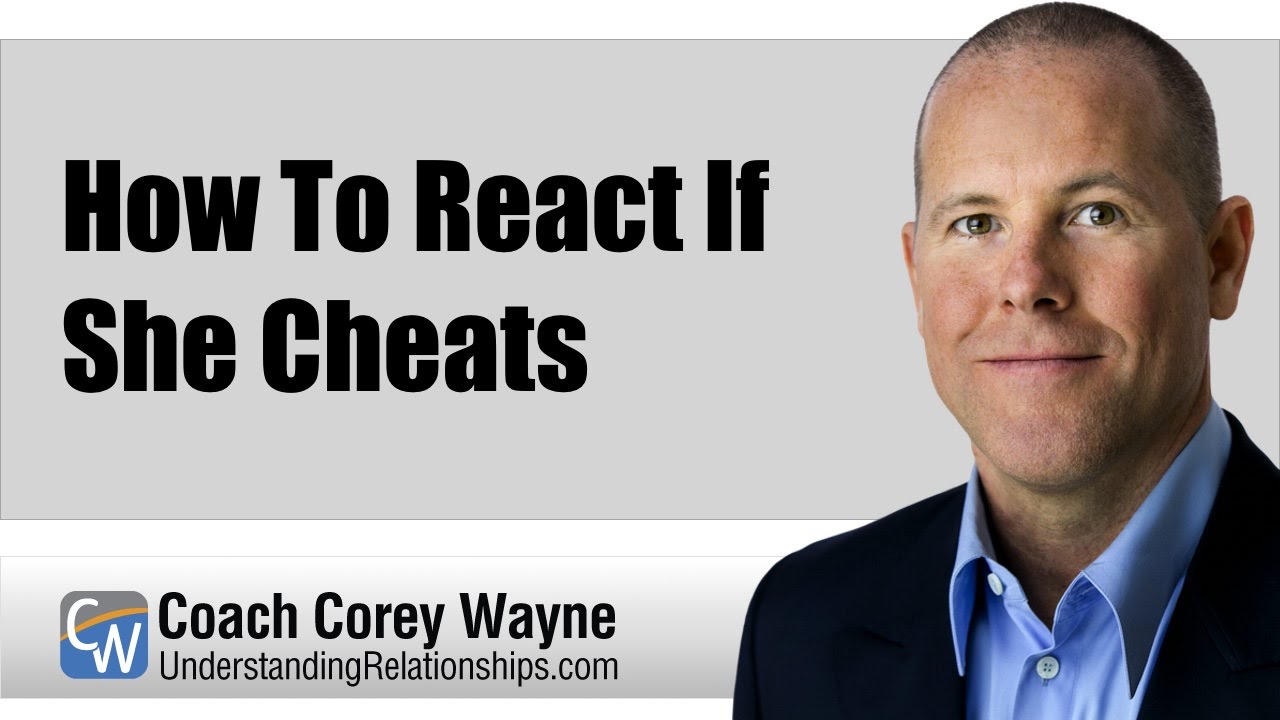 How To React If She Cheats