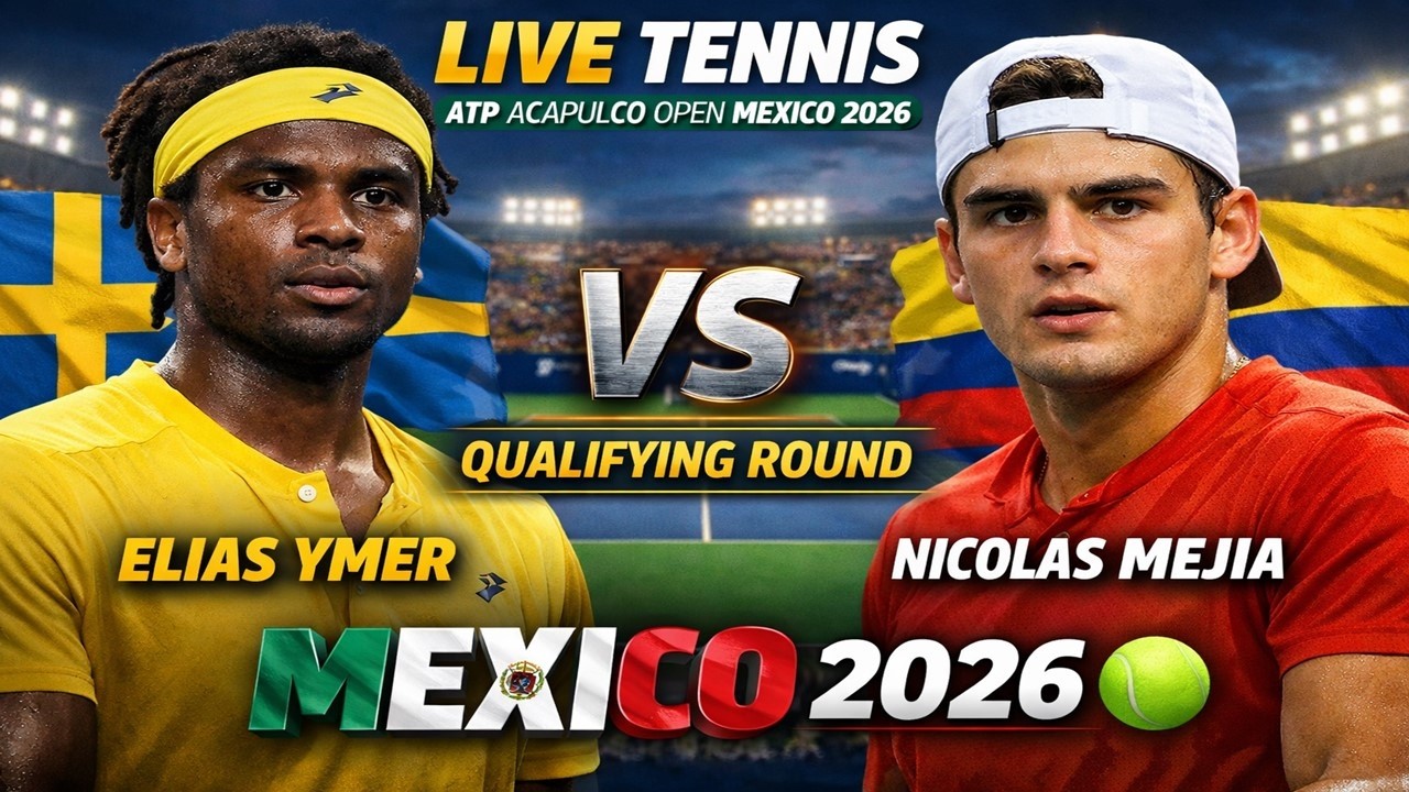 Elias Ymer vs Nicolas Mejia 🎾LIVE TENNIS ATP ACAPULCO OPEN MEXICO 2026 | Qualifying Round