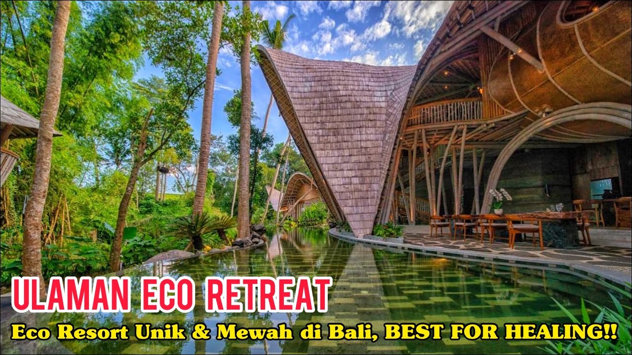 ULAMAN ECO RETREAT BALI || Eco Resort Mewah dengan Private Pool, Cocok untuk Healing