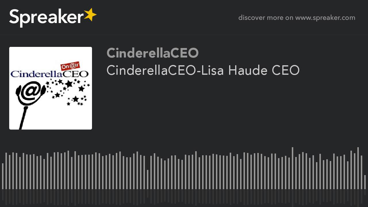 CinderellaCEO-Lisa Haude CEO