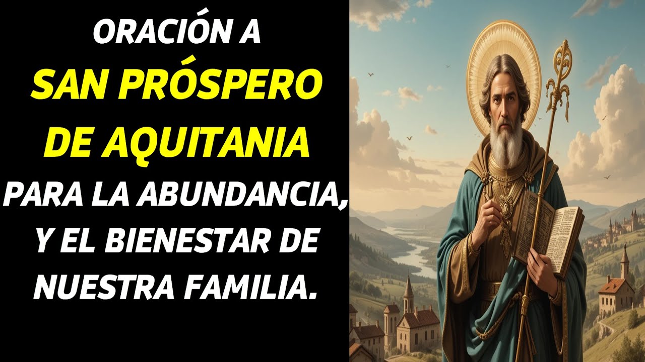ORACI&Oacute;N A SAN PR&Oacute;SPERO DE AQUITANIA PARA LA ABUNDANCIA, Y EL BIENESTAR DE NUESTRA FAMILIA.