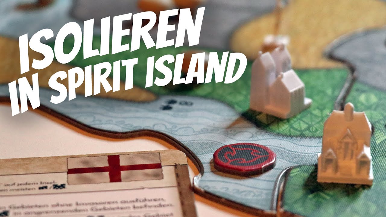 Hilft Isolieren bei nationalen Effekten?  Spirit Island erklärt.